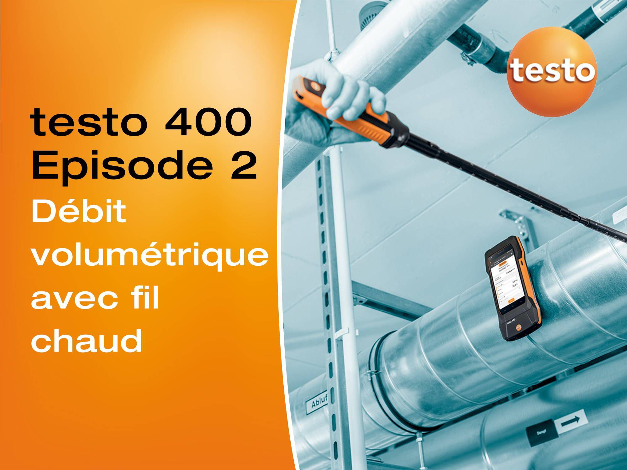 Tutoriel vidéo utilisation appareil multifonctions testo 400 débit volumétrique avec fil chaud